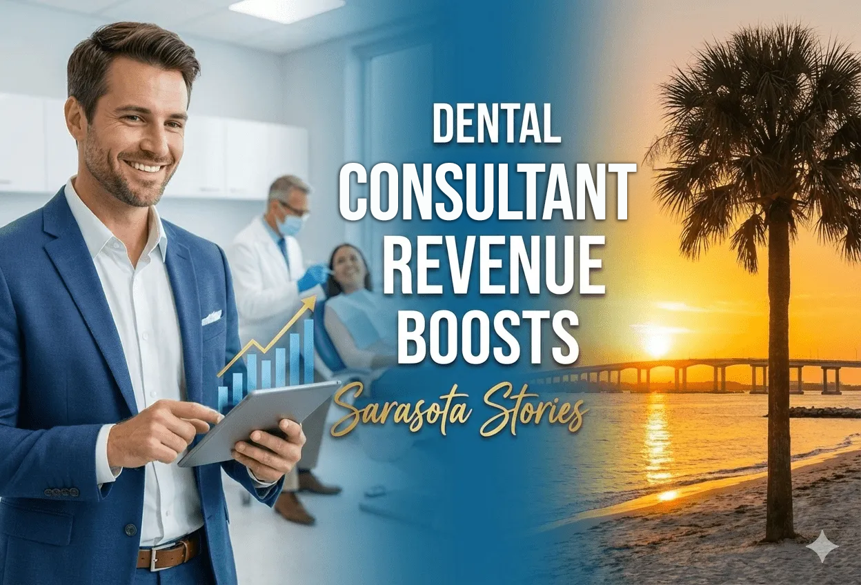 Featured image for “Dental Consultant Revenue Boosts: Sarasota Stories”